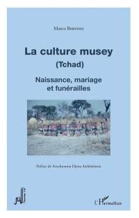 La culture musey (Tchad) : naissance, mariage et funérailles