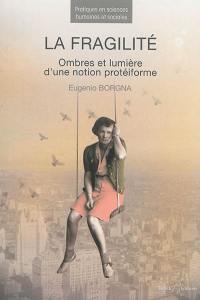 La fragilité : ombres et lumière d'une notion protéiforme