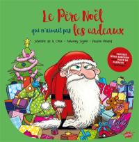 Le Père Noël qui n'aimait pas les cadeaux