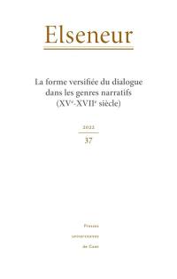 Elseneur, n° 37. La forme versifiée du dialogue dans les genres narratifs (XVe-XVIIe siècle)