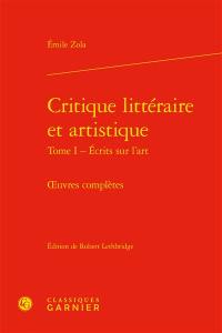 Oeuvres complètes. Critique littéraire et artistique. Vol. 1. Ecrits sur l'art