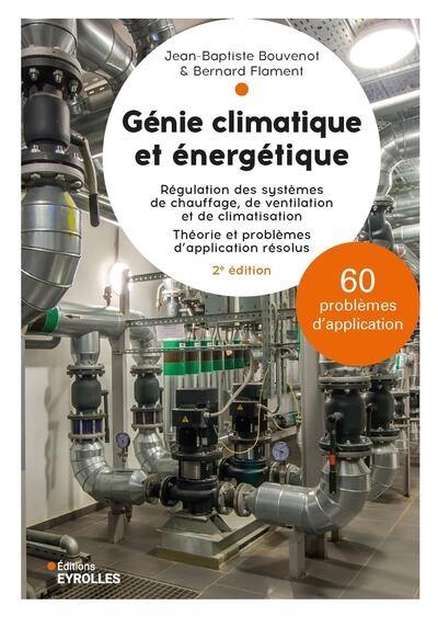 Génie climatique et énergétique : régulation appliquée : régulation des systèmes de chauffage, de ventilation et de climatisation, théorie et problèmes d'application résolus