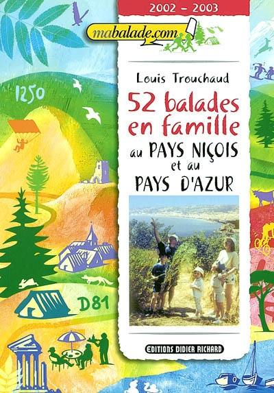 52 balades en famille dans le pays niçois. Vol. 3. au pays niçois et au pays d'azur