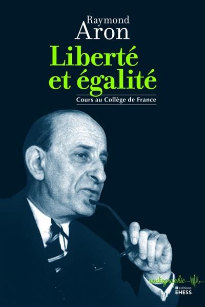 Liberté et égalité : cours au Collège de France