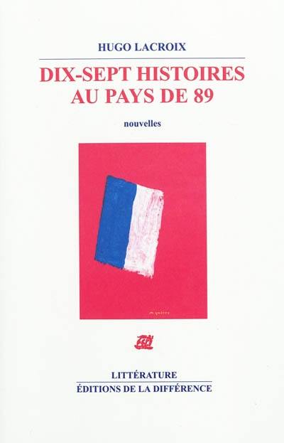 Dix-sept histoires au pays de 89