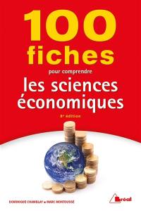 100 fiches pour comprendre les sciences économiques