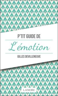 P'tit guide de l'émotion