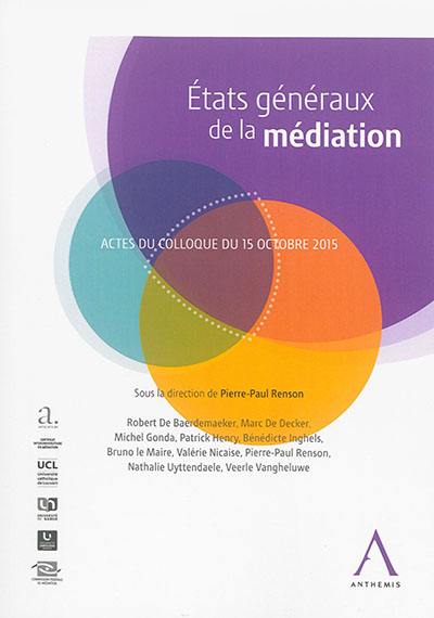 Etats généraux de la médiation : actes du colloque du 15 octobre 2015