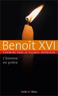 L'homme en prière : chemins vers le silence intérieur