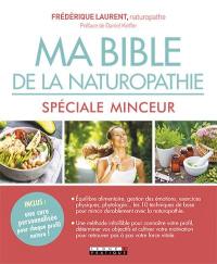 Ma bible de la naturopathie spéciale minceur