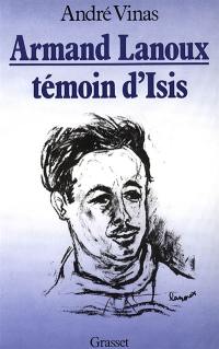 Armand Lanoux témoin d'Isis