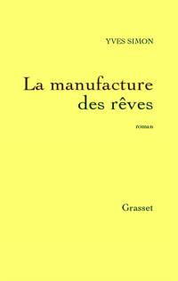 La manufacture des rêves