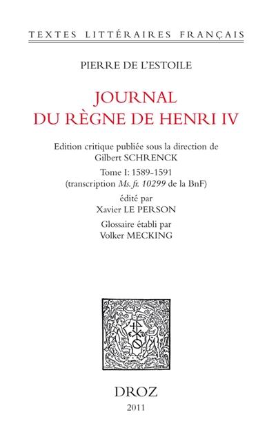 Journal du règne de Henri IV. Vol. 1. 1589-1591