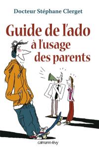 Guide de l'ado à l'usage des parents