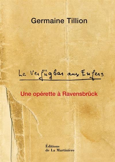 Le Verfügbar aux enfers : une opérette à Ravensbrück