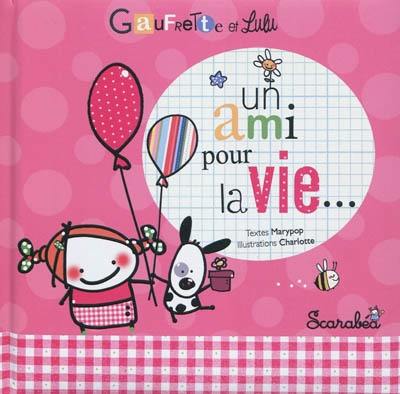 Gaufrette et Lulu. Un ami pour la vie...