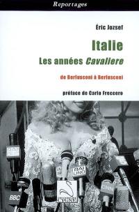 Italie : les années Cavaliere : de Berlusconi à Berlusconi