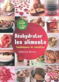 Déshydrater les aliments : techniques et recettes