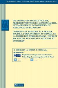 De aanpak van sociale fraude, arbeidsuitbuiting en mensenhandel. Comment s'y prendre à la fraude sociale, l'exploitation au travail et la traite des êtres humains