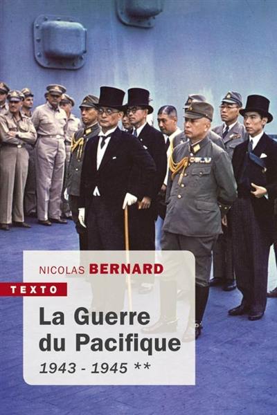 La guerre du Pacifique. Vol. 2. 1943-1945