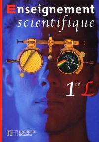 Enseignement scientifique, 1re L : physique-chimie