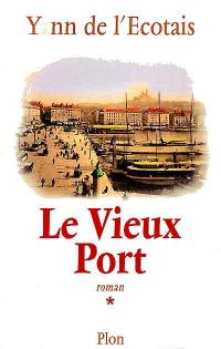 Le vieux port. Vol. 1