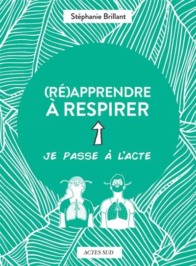 (Ré)apprendre à respirer