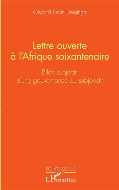 Lettre ouverte à l'Afrique soixantenaire : bilan subjectif d'une gouvernance au subjonctif