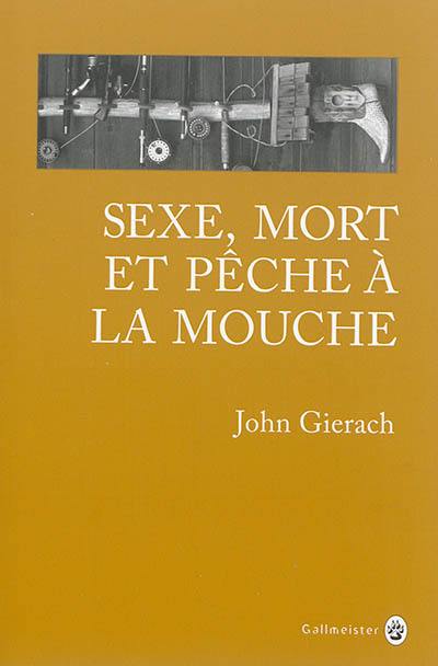 Sexe, mort et pêche à la mouche