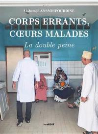 Corps errants, coeurs malades : la double peine