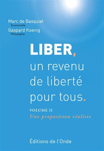 Liber, un revenu de liberté pour tous. Vol. 2. Une proposition réaliste