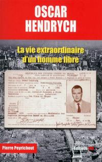 Oscar Hendrych : la vie extraordinaire d'un homme libre