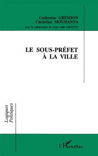 Le sous-préfet à la ville