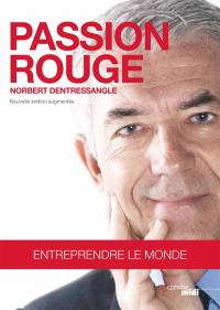 Passion rouge : entreprendre le monde