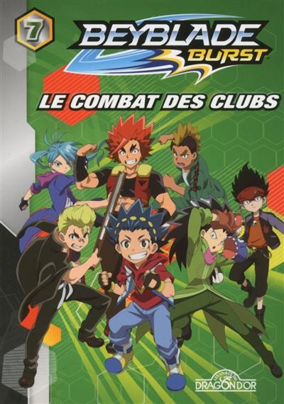 Beyblade burst. Vol. 7. Le combat des clubs