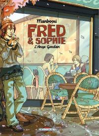 Fred & Sophie. Vol. 1. L'ange gardien