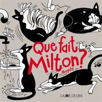 Que fait Milton ?