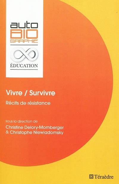 Vivre, survivre : récits de résistance