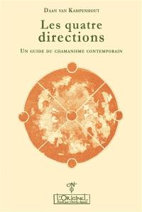 Les quatre directions : un guide du chamanisme contemporain