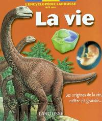 La vie : les origines de la vie, naître et grandir