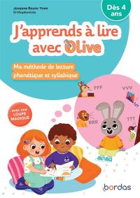 J'apprends à lire avec Olive : ma méthode de lecture phonétique et syllabique, dès 4 ans