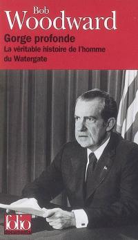 Gorge profonde : la véritable histoire de l'homme du Watergate