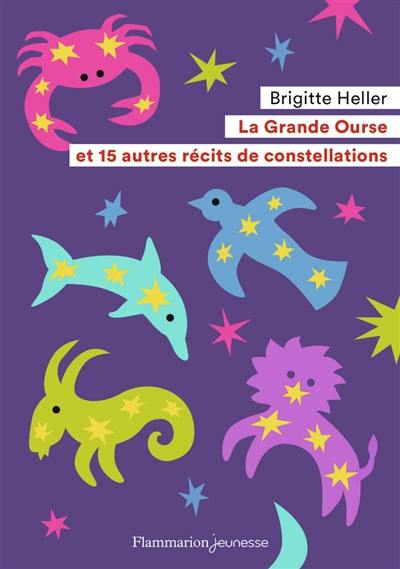 La Grande Ourse : et 15 autres récits de constellations