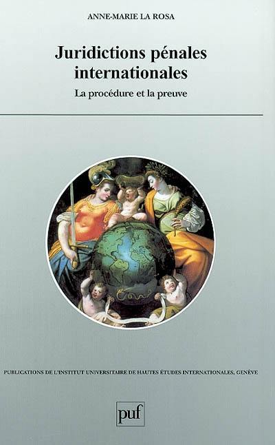 Juridictions pénales internationales : la procédure et la preuve