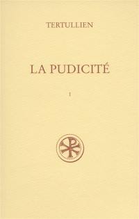 La pudicité : De pudicitia. Vol. 1