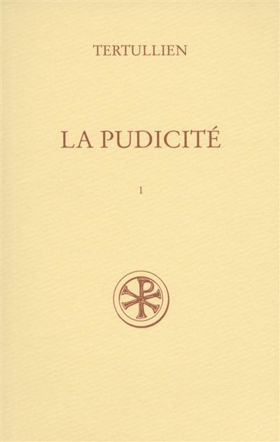 La pudicité : De pudicitia. Vol. 1