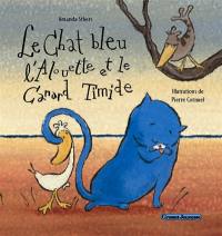 Le chat bleu, l'alouette et le canard timide