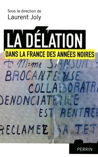 La délation dans la France des années noires