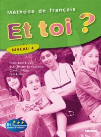 Et toi ? : niveau 4, B1.1 Cadre européen commun de référence