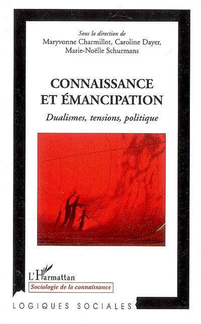 Connaissance et émancipation : dualismes, tensions, politique